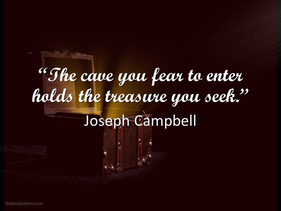 joseph campbell quote the cave you fear to enter holds the treasure you seek